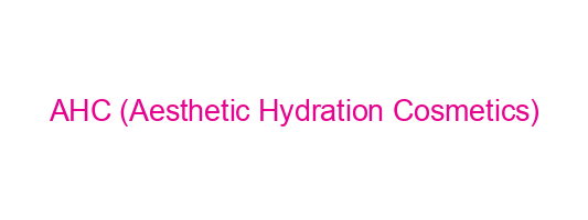 AHC (Aesthetic Hydration Cosmetics)